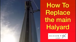 How To Replace the Main Halyard.BOAT JOBS.  Sailing Ocean Fox