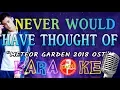 (KARAOKE) NEVER WOULD HAVE THOUGHT OF - Meteor Garden 2018 OST