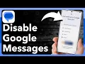 How To Disable Google Messages On Android Phone