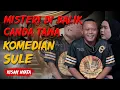 Download Lagu KANG SULE PERNAH MATI SURI DAN DI SANTET ??