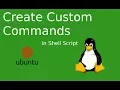 How to create custom commands in Linux shell script
