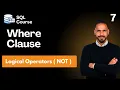 07 - Filtering Rows using Where Clause Logical Operator Not SQL Course Data by Mousa