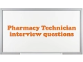 Pharmacy Technician interview questions