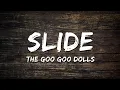 The Goo Goo Dolls - Slide
