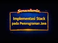 29 Implementasi Stack pada Pemrograman Java
