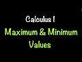 Calculus 1 Maximum and Minimum Values Part 2 Section 4 1 Math with Professor V