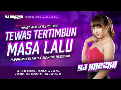 Download MP3 FUNKOT DJ REMIX TEWAS TERTIMBUN MASALALU VIRAL 2022 BY DJ ANEKZA OFFICIAL LIVE MCLUB MOJOKERTO