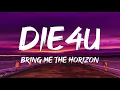 Download Lagu Bring Me The Horizon - Die4U (Lyrics)