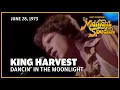 Download Lagu Dancin' in the Moonlight - King Harvest | The Midnight Special
