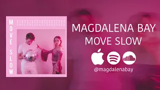 magdalena bay move slow