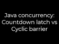 Java Java concurrency Countdown latch vs Cyclic barrier 5solution