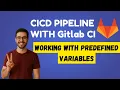 Gitlab CI CD Tutorial predefined variables Working with predefined variables in a Gitlab CI