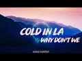 Cold in LA - Lyrics - Why Don’t We