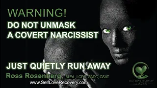 When You Unmask a Covert Narcissist RUN But Quietly Counterfeit Relationship