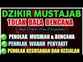 Download Lagu Dzikir Malam Mustajab Tolak Bala Bencana Alam,Tolak Bala Penyakit,Tolak Bala Kesusahan Hidup