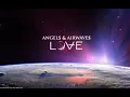 Download Lagu ANGEL \u0026 AIRWAVES - LOVE FULL ALBUM