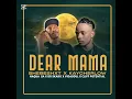 Shebeshxt x Kaycherlow  - Dear Mama (Audio) feat . Naqua SA, Dr Skaro, VidaSoul & Cliff Potential