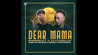 shebeshxt x kaycherlow dear mama audio feat naqua sa dr skaro vidasoul u0026 cliff potential