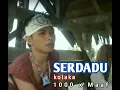 Download Lagu SERDADU Band 2007 [KOLAKA]