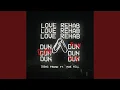 Lagu Love Rehab (Dun Dun)