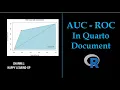 How to Plot AUC ROC for Binary Classification Models with Reproducible Quarto Reports in R