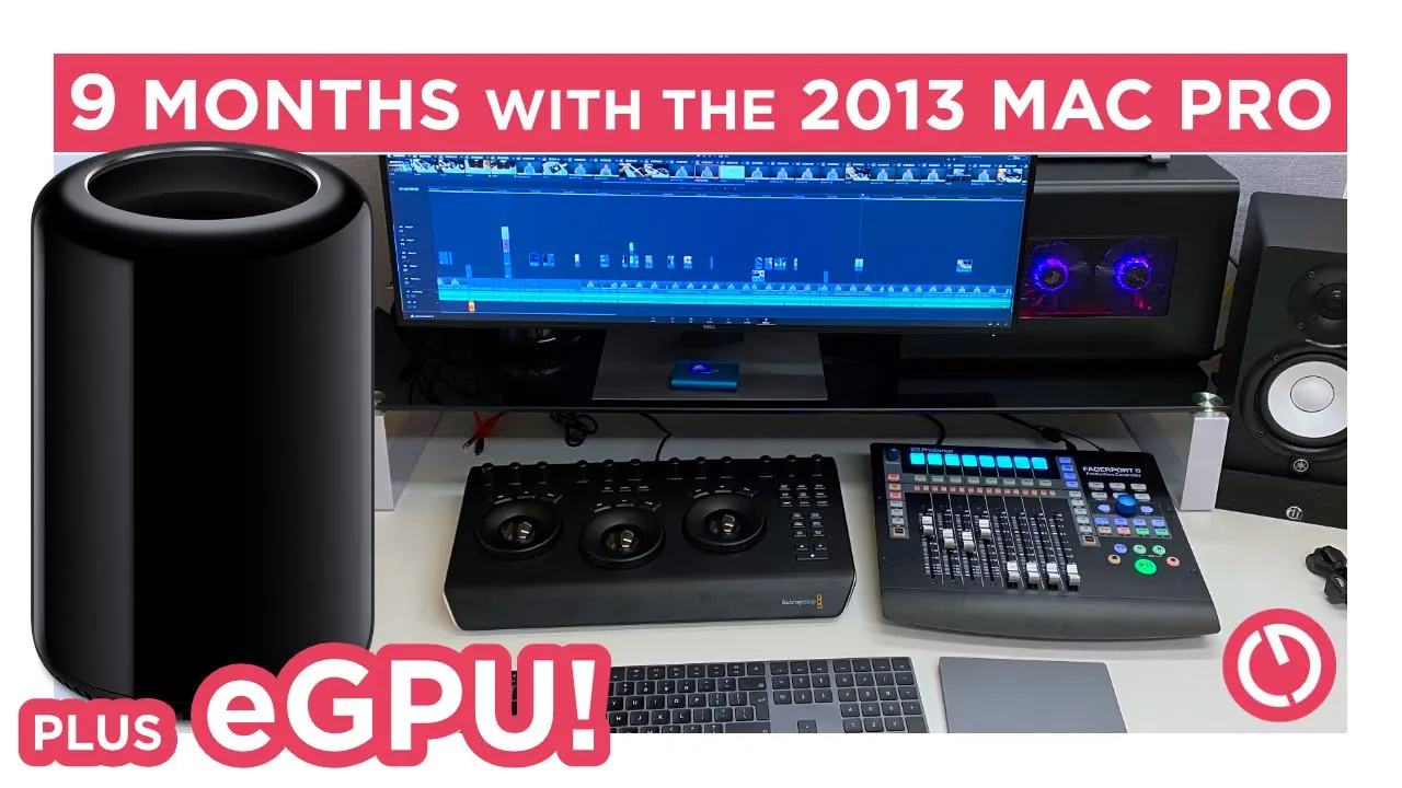 2013 Mac Pro + eGPU - my 9 Month Update
