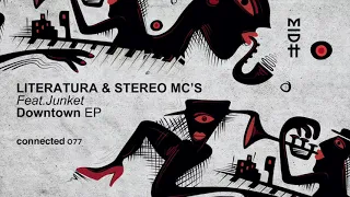 literatura u0026 stereo mc s downtown feat junket