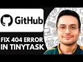 NEW How To Fix Github 404 Error In TinyTask - 2026 Guide for Beginners