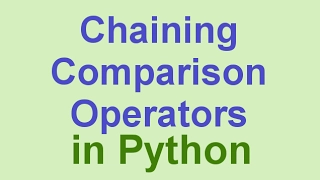Python Tips Tricks Chaining Comparison Operators
