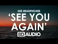 Download Lagu Wiz Khalifa - See You Again ft. Charlie Puth (8D AUDIO) 🎧 Furious 7 Soundtrack