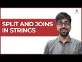 String methods - Split and Joins Class 50 Python Core Advance Course
