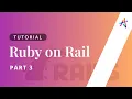 Ruby on Rails - Part 3 Ruby on Rails Tutorial Ruby on Rails Course Ruby on Rails Full Course