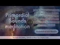 Primordial Sound Meditation | Ah Mantra Meditation