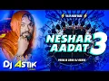 Download Lagu Neshar Aadat 3 Kundan Kumar New Sad Song || Purulia Song Dj Remix | Dj Astik Sarbari