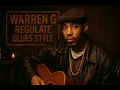 Download Lagu Warren G ft. Nate Dogg – Regulate (Blues Style) | If Rappers Made Blues