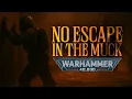 Download Lagu No escape in the muck: A Warhammer 40K Horror Story