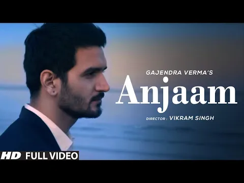 Download MP3 Gajendra Verma | Anjaam | Vikram Singh | Official Video