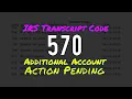 Tax Transcript Transaction Code 570 - Additional Account Action Pending