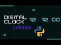 CREATE DIGITAL CLOCK USING PYTHON PYTHON TUTORIAL PYTHON PROJECT