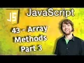 JavaScript Programming Tutorial 43 - Array Methods Part 3