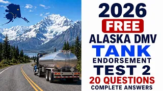 2026 Alaska CDL Tanker Endorsement Test 2 Pass Real DMV Questions Now 20 Questions and Answers