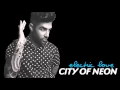 Download Lagu CITY OF NEON - \