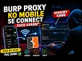 How to Connect Burp Suite with Mobile Step by Step Intercept Traffic
