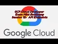 GCP Cloud Developer FREE Mini Bootcamp Session 12 API Endpoint Demo