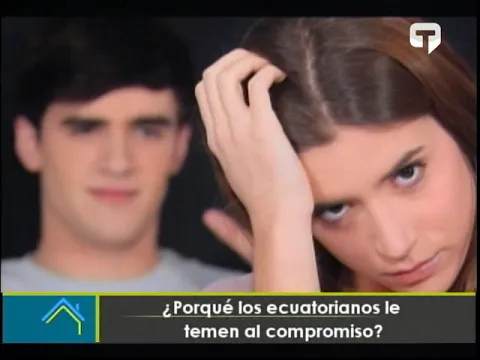 ¿Porqué los ecuatorianos le temen al compromiso?