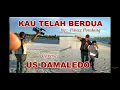 Download Lagu Lagu Nostalgia, KAU TELAH BERDUA, cipt. Pance Pondaag ( cover )  USTINOV DAMALEDO