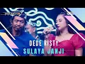 Download Lagu SULAYA JANJI Voc DEDE RISTY I LIVE MUSIC “DEDE RISTY” GANJENE PANTURA I
