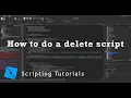 How to do a Delete Script ROBLOX STUDIO
