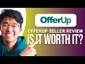 OfferUp Seller Review Is It Worth It