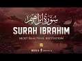 Lagu Surah Ibrahim | Beautiful Recitation by Alaa Aqel سورتِ ابرہیم|